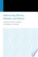 Historicizing theories, identities, and nations /