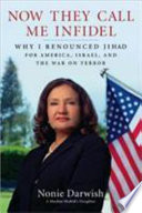 Now they call me infidel : why I rejected the jihad for America, Israel, and the War on Terror /