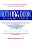 Roth IRA book : an investor's guide : including a personal interview with Senator William V. Roth, Jr. (R-De), Chairman, U.S. Senate Finance Committee /