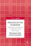 Provocative screens : offended audiences in Britain and Germany /