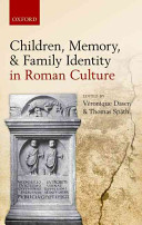 Children, memory, and family identity in Roman culture /