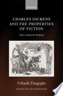 Charles Dickens and the properties of fiction : the lodger world /