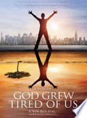 God grew tired of us /