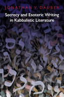 Secrecy and esoteric writing in kabbalistic literature /