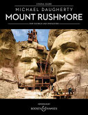 Mount Rushmore : for chorus and orchestra : 2010 /