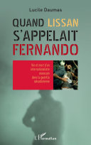 Quand Lissan s'appelait Fernando : vie et mort d'un internationaliste marocain dans la guérilla salvadorienne /
