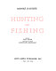 Hunting and fishing /