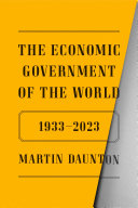 The economic government of the world : 1933-2023 /