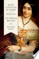 Mary, Countess of Derby, and the politics of Victorian Britain /