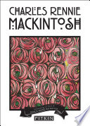 Charles Rennie Mackintosh /