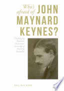Who's afraid of John Maynard Keynes? : challenging economic governance in an age of growing inequality /