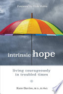 Intrinsic hope : living courageously in troubled times /