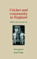 Cricket and community in England : 1800 to the present day /