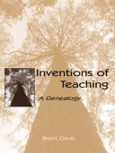 Inventions of Teaching : a Genealogy.