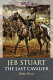 Jeb Stuart, the last cavalier /