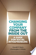 Changing your company from the inside out : a guide for social intrapreneurs /