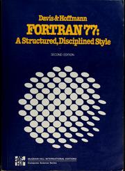 FORTRAN 77 : a structured, disciplined style : based on 1977 American National Standard FORTRAN and compatible with WATFOR, WATFIV, WATFIV-S, and M77 FORTRAN compilers /