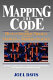 Mapping the code : the Human Genome Project and the choices of modern science /