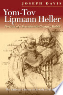 Yom-Tov Lipmann Heller : Portrait of a Seventeenth-Century Rabbi.