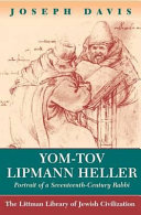 Yom-Tov Lipmann Heller : portrait of a seventeenth-century rabbi /