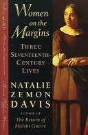 Women on the margins : three seventeenth-century lives /