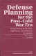 Defense planning for the Post-Cold War era : giving meaning to flexibility, adaptiveness, and robustness of capacity /