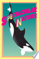 Spectacular nature : corporate culture and the Sea World experience /