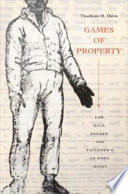 Games of property : law, race, gender, and Faulkner's Go down, Moses /