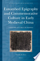 Entombed epigraphy and commemorative culture in early medieval China : a history of early muzhiming /