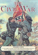 The fighting men of the Civil War : the experience of America's epic conflict through the lives of the men who fought it ... /