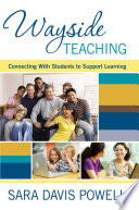 Wayside Teaching : Connecting with Students to Support Learning.