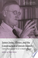 James Joyce, Ulysses, and the construction of Jewish identity : culture, biography, and "the Jew" in modernist Europe.