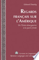 Regards français sur l'Amérique : de l'Entre-deux-guerres à la Guerre froide /