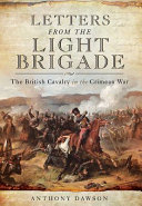 Letters from the Light Brigade : the British Cavalry in the Cimean War /