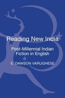 Reading new India : post-millennial Indian fiction in English /