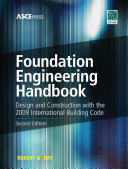 Foundation engineering handbook design and construction with the 2009 international building code /