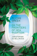 Flying green : on the frontiers of new aviation /