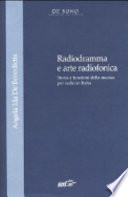 Radiodramma e arte radiofonica : storia e funzioni della musica per radio in Italia /