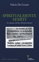 Spiritualmente semiti : la risposta cattolica all'antisemitismo /