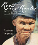 Roots and routes : karretjie people of the Great Karoo: the marginalisation of a South African first people /