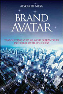 Brand avatar : translating virtual world branding into real world success /