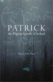 Patrick, the pilgrim apostle of Ireland : including St. Patrick's Confessio and Epistola /
