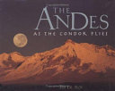 The Andes : as the condor flies /