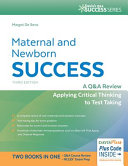 Maternal and newborn success : a Q & A review applying critical thinking to test taking /