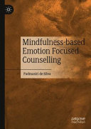 Mindfulness-based emotion focused counselling /