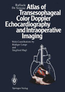 Atlas of transesophageal color doppler echocardiography and intraoperative imaging / Raffaele De Simone ; with contributions by Rüdiger Lange and Siegfried Hagl.