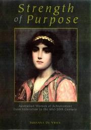 Strength of purpose : Australian women of achievement from Federation to the mid-20th century /