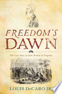 Freedom's dawn : the last days of John Brown in Virginia /