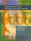 Programming for parks, recreation, and leisure services : a servant leadership approach /