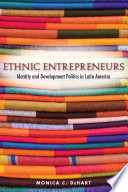 Ethnic entrepreneurs : identity and development politics in Latin America /